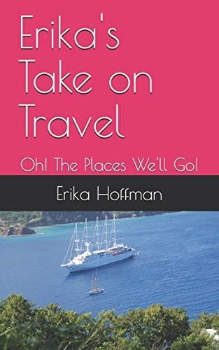 Erika's Take on Travel Oh! The Places We'll Go!