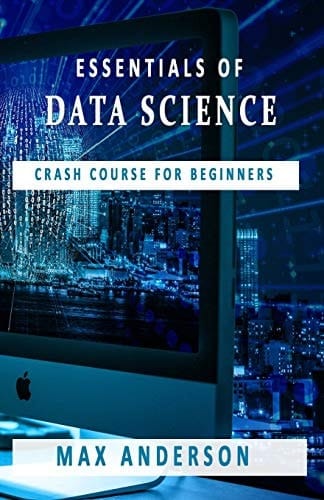 Essentials of Data Science Crash Course for Beginners