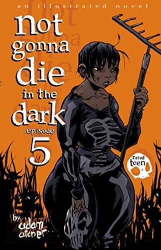 Not Gonna Die in the Dark: Episode 5 A Supernatural Thriller