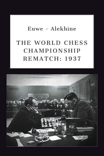 Euwe - Alekhine The World Chess Championship Rematch (1937)