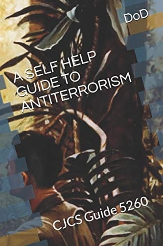 A Self Help Guide to Antiterrorism CJCS Guide 5260