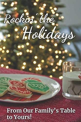 Rockin' the Holidays: From Our Family’s Table To Yours!