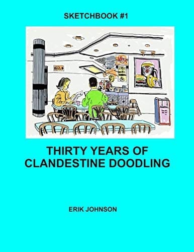 Sketchbook #1 Thirty Years of Clandestine Doodling