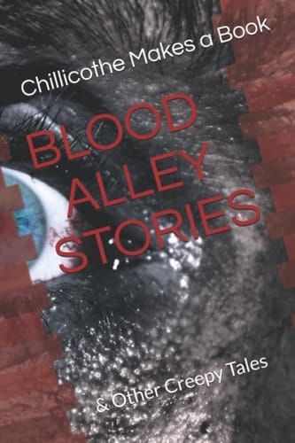 Blood Alley Stories & Other Creepy Tales