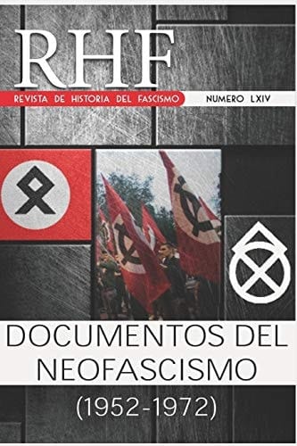 RHF - Revista de Historia Del Fascismo Documentos Del Neofascismo (1952-1972)