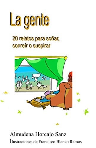 La Gente 20 Relatos para Soñar, Sonreír o Suspirar