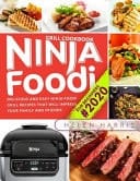 Ninja Foodi Grill Cookbook for Beginners #2020 Delicious and Easy Ninja Foodi Grill Recipes That Will Impress Your Family and Friends