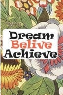 Dream Believe Achieve Journal Gift Lined/Ruled Paper, Manuscript Paper for Notes End of the Year Gifts the Perfect Gift for Teacher, Christmas, Father, Mother Appreciation Week
