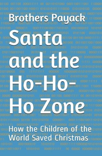 Santa and the Ho-Ho-Ho Zone How the Children of the World Saved Christmas
