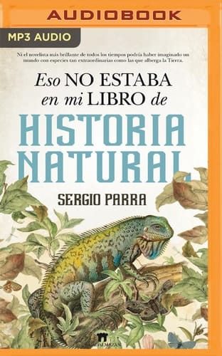 Eso no estaba en mi libro de Historia Natural (Narración en Castellano) (Spanish Edition)