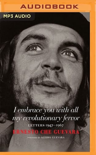 I Embrace You with All My Revolutionary Fervor: Letters 1947–1967