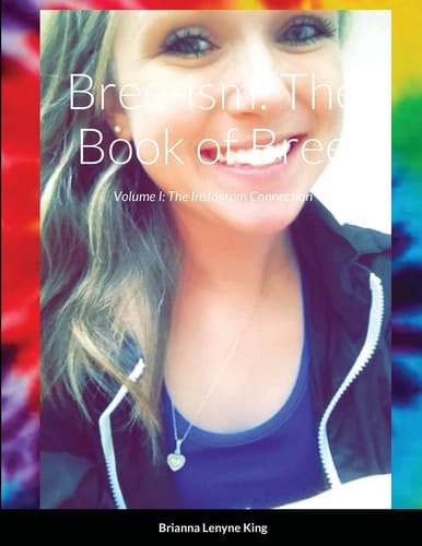 Bree-Ism The Book of Bree: Volume I: the Instagram Connection