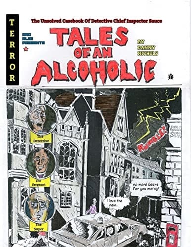 Tales Of An Alcoholic The Unsolved Casebook of Chief Inspector Sauce