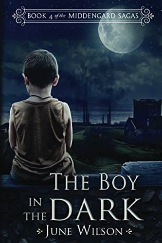The Boy in the Dark Book 4 of the Middengard Sagas