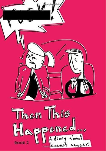 Then This Happened... A Diary about Breast Cancer (Sept. - Dec. 2017)