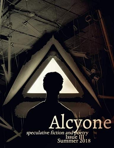 Alcyone: Issue III Speculative Fiction and Poetry