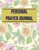 Personal Prayer Journal Floral Design with Calendar 2018-2019 ,Daily Guide for Prayer, Praise and Thanks Workbook : Size 8. 5x11 Inches Extra Large Made in USA