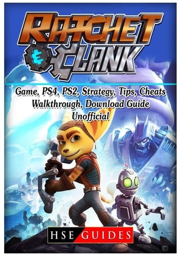 Rachet & Clank Game, Ps4, Ps2, Strategy, Tips, Cheats, Walkthrough, Download, Guide Unofficial