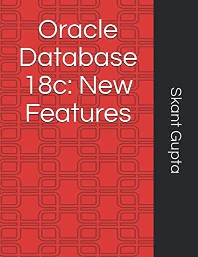 Oracle Database 18c: New Features New Features for DBAs and Developers