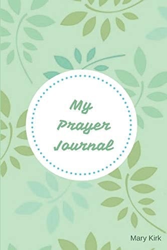 My Prayer Journal 6 X 9 , Guided Prayer Journal, Lined Pages, Add Corresponding Scripture, Prayer of Praise - Light Green