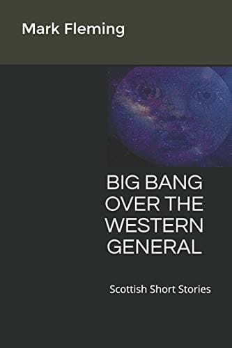 Big Bang Over the Western General Scottish Short Stories