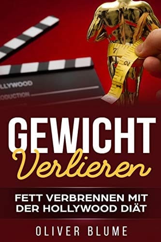 Gewicht verlieren Fett verbrennen mit der Hollywood Diät[Booklet]
