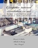 Computer Network Simulation in Ns2 : Basic Concepts and Protocols Implementation