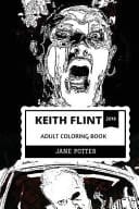 Keith Flint Adult Coloring Book The Prodigy Vocalist and Dancer, EDM Talent and Shock Icon Inspired Adult Coloring Book