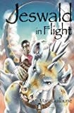Jeswald in Flight Book 1 of Dragons of Centernia
