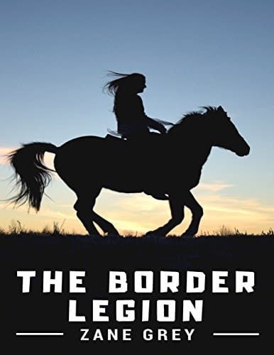 The Border Legion Original Edition: 1916