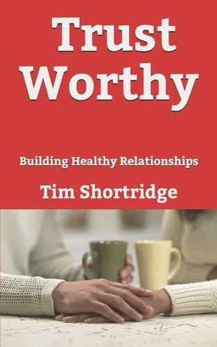Trust Worthy Building Healthy Relationships
