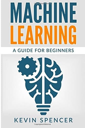 Machine Learning A Guide for Beginners