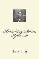 Astounding Stories, April, 1931