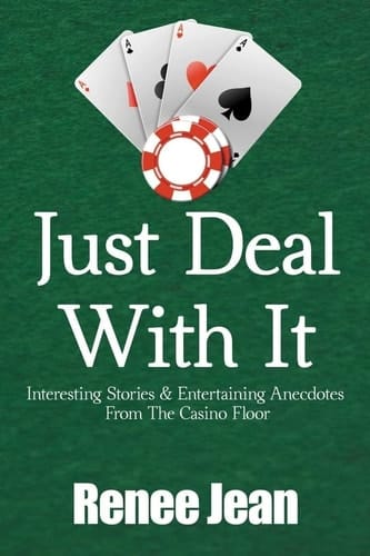 Just Deal With It Interesting Stories and Entertaining Anecdotes From The Casino Floor