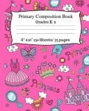 Primary Composition Book Cute Princess Notebook, Story Paper with Dotted Mid Line for Grades K-2. 8x10, 150 Pages/75 Sheets. Writing Paper for Kids, Kindergarten Notebook, Cute Composition Notebook, Pink Notebook