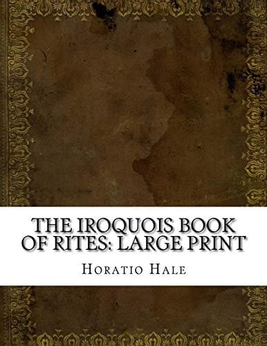 The Iroquois Book of Rites: Large Print