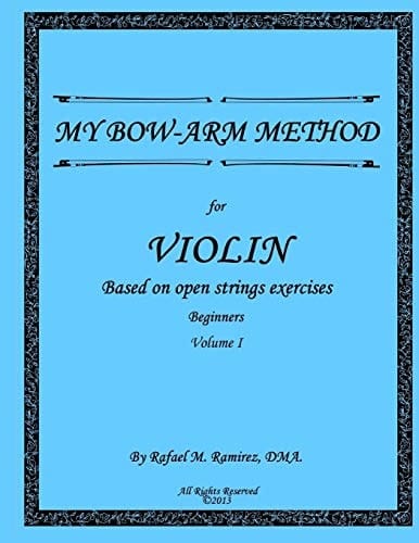My Bow-Arm Method for Violin: Based on Open Strings Exercises Beginners 1