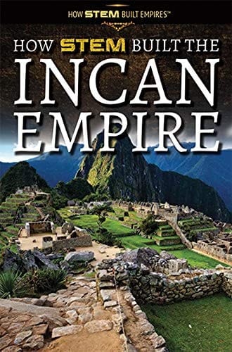 How STEM Built the Incan Empire