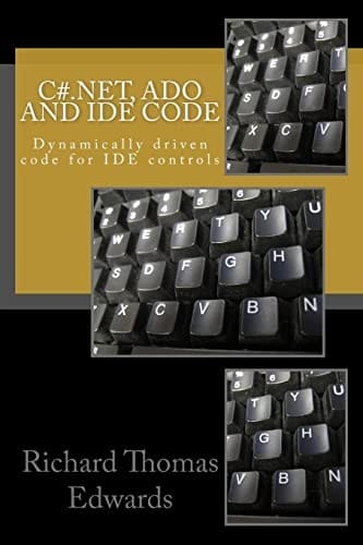 C#. Net, ADO and IDE Code Dynamically Driven Code for IDE Controls