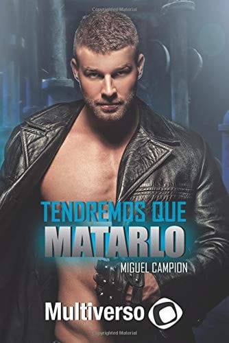 Tendremos Que Matarlo
