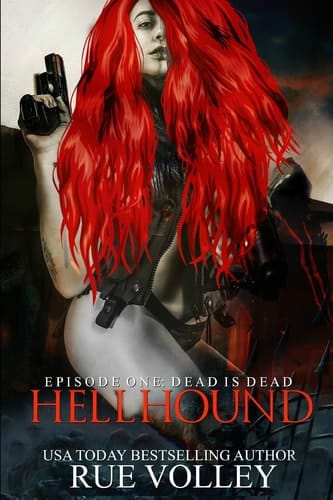 Hellhound Episode One (Dead is Dead)