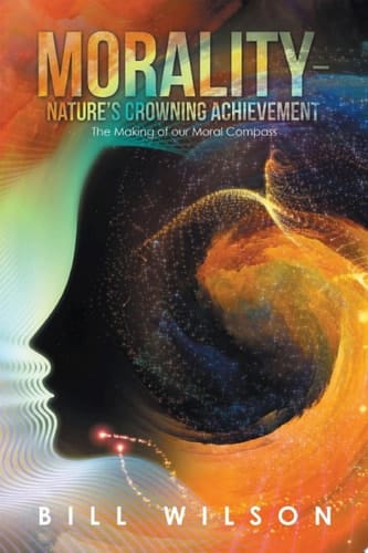 Morality – Nature’s Crowning Achievement