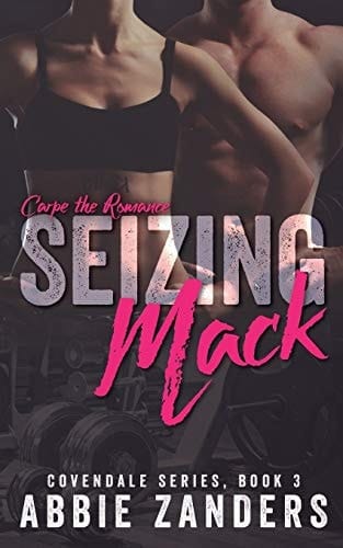 Seizing Mack A Contemporary Love Story