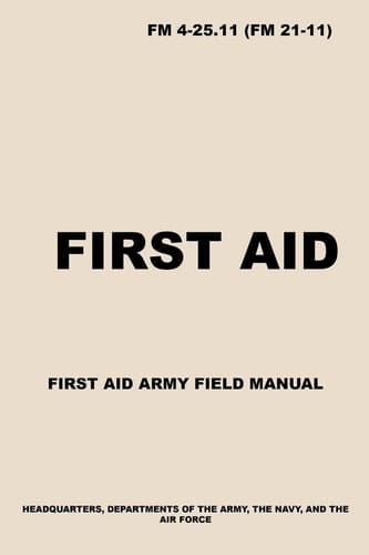 FM 4-25. 11 First Aid Army First Aid Field Manual