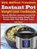 New Method Freestyle Instant Pot Weight Loss Cookbook Reveals 500 New, Delicious Instant Pot Electric Pressure Cooker Weight Loss Recipes with Their WW Food Points