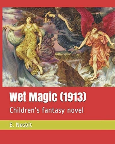 Wet Magic (1913) Children's Fantasy Novel