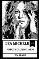 Lea Michele Adult Coloring Book Golden Globe and Grammy Awards Nominee, Glee and Les Miserables Star Inspired Adult Coloring Book