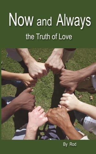Now and Always The Truth of Love