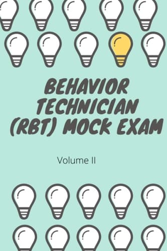 Behavior Technician (RBT) Mock Exam Volume II ABA Practice Exam