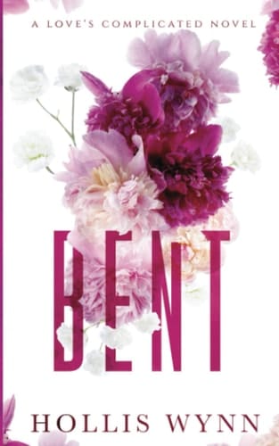 Bent A Love's Complicated Novel